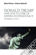 Donald Trump and the future of American democracy. The harbinger of a storm?