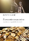 Economia cooperativa. Una soluzione alle grandi sfide della società libro