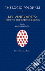 My vineyards: home to the Cabreo Legacy