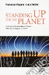 Standing up for the planet. 45 stories of extraordinary women who are changing the world libro