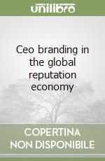 Ceo branding in the global reputation economy