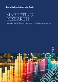 Marketing research. Methods and techniques for strategic marketing decisions libro