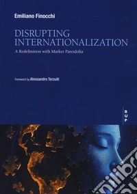 Disrupting internationalization. A redefinition with market pareidolia libro
