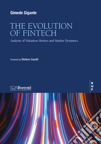 The evolution of fintech. Analysis of valuation metrics and market dynemics libro