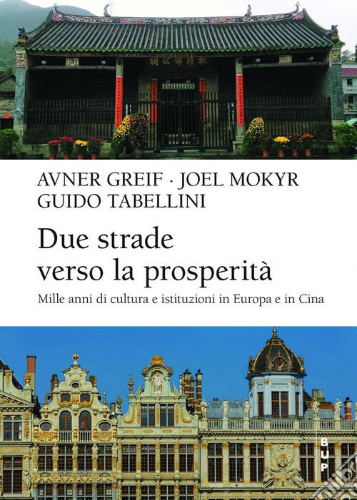 Due strade verso la prosperità. Mille anni di cultura e istituzioni in Europa e in Cina
