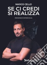 Se ci credi si realizza