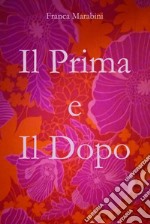 Il prima e il dopo libro