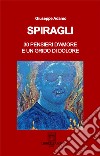 Spiragli. 30 pensieri d'amore e un grido di dolore libro