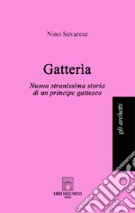 Gatterìa. Nuova stranissima storia di un principe gattesco