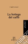 La bottega del caffè libro di Goldoni Carlo
