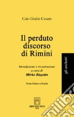 Il perduto discorso di Rimini. Testo latino a fronte libro