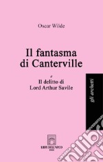 Il fantasma di Canterville-Il delitto di Lord Arthur Savile libro