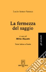 La fermezza del saggio. Testo latino a fronte libro