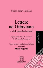 Lettere ad Ottaviano e altri epistolari minori. Testo latino a fronte libro