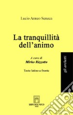 La tranquillità dell'animo. Testo latino a fronte libro