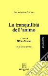 La tranquillità dell'animo. Testo latino a fronte libro