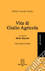 Vita di Giulio Agricola. Testo latino a fronte libro