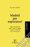 Madrid per esploratori libro di Grazzi Lorenzo