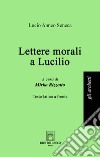 Lettere morali a Lucilio. Ediz. multilingue libro