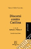 Discorsi contro Catilina. Testo latino a fronte libro di Cicerone Marco Tullio Primiceri S. (cur.)