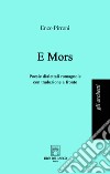 E mors. Ediz. italiana a fronte libro di Pirroni Enzo