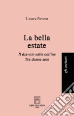 La bella estate: La bella estate-Il diavolo sulle colline-Tra donne sole libro