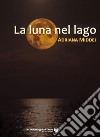 La luna nel lago libro