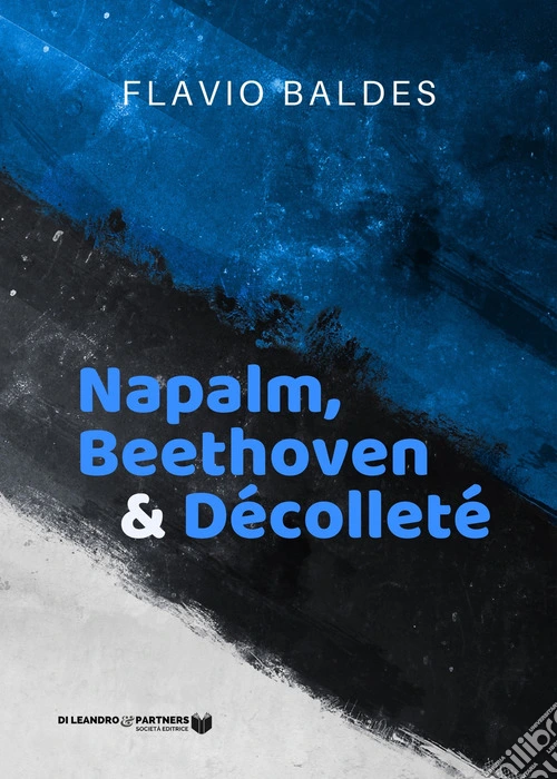 Napalm, Beethoven & Décolleté