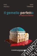 Il gemello perfetto. Un'indagine di Eva Bontempi libro