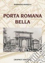 Porta Romana bella libro