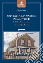 Una famiglia mobile piemontese. Dall'Italia al Canada e ritorno