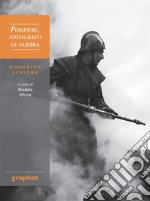 Pompiere, fotografo di guerra. Domenico Scrigna