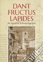 Dant fructus lapides. Per una storia di Perosa Argentina