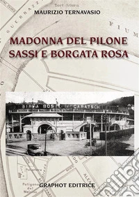 Madonna del Pilone, Sassi, e Borgata Rosa libro