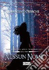 Nessun nome. The wonderland chronicles. Vol. 1 libro