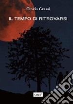 Il tempo di ritrovarsi