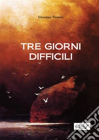 Tre giorni difficili