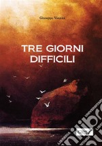 Tre giorni difficili