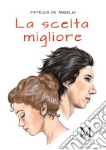 La scelta migliore libro