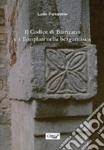 Il codice di Bianzano e i templari nella bergamasca libro