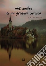 All'ombra di un geranio curioso libro