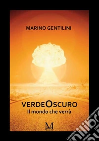 VerdeOscuro. Il mondo che verrà libro