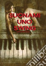 Suonami uno swing libro