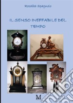 Il senso ineffabile del tempo libro