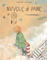 Nuvole di pane. Ediz. a colori libro