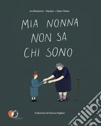 Mia nonna non sa chi sono. Ediz. a colori libro