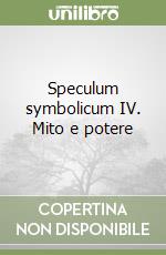 Speculum symbolicum IV. Mito e potere libro