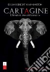 Cartagine. L'impero di una città distrutta libro