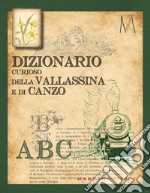 Dizionario curioso della Vallassina e di Canzo libro