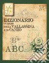 Dizionario curioso della Vallassina e di Canzo libro